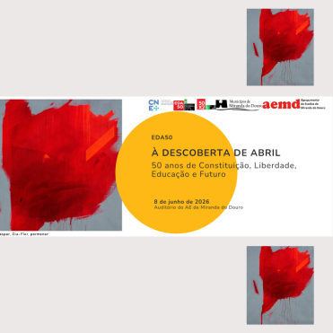 Encontro EDA50 "À Descoberta de Abril: 50 anos de Constituição, Memória, Liberdade, Educação e Futuro"