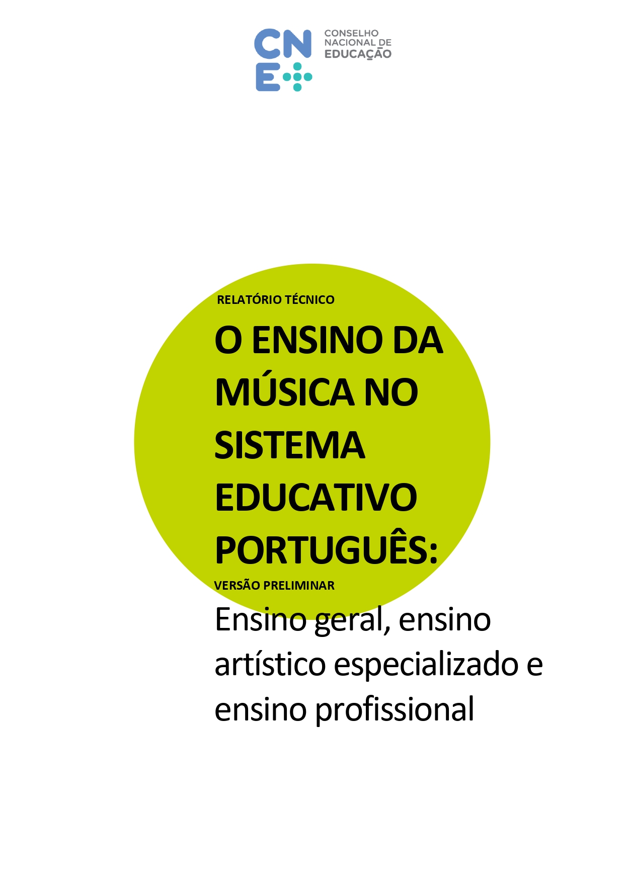 Relatório Técnico Preliminar | O Ensino da Música no Sistema Educativo Português: ensino geral, ensino artístico especializado e ensino profissional