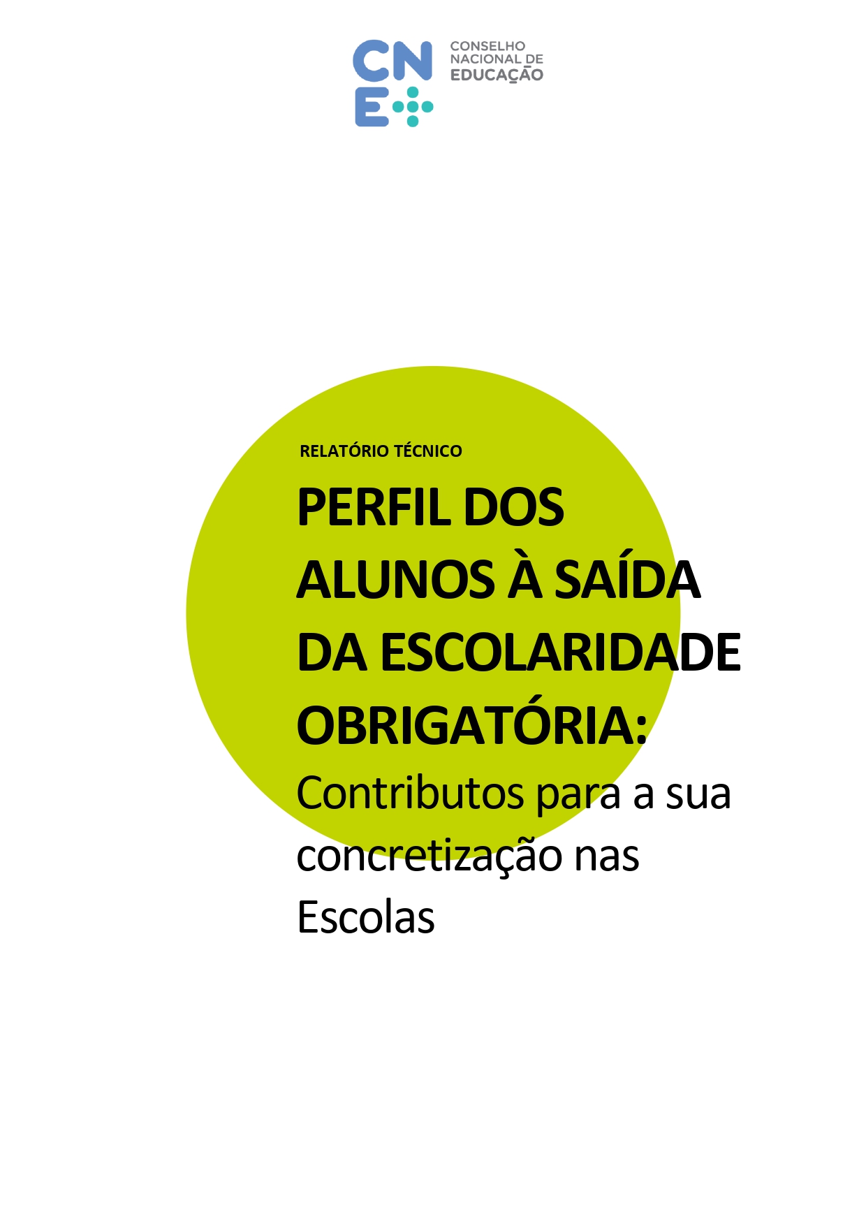 Relatório Técnico | Perfil dos Alunos à Saída da Escolaridade Obrigatória: contributos para a sua concretização nas Escolas