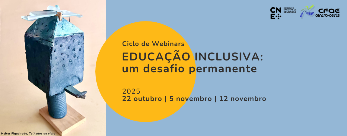 Ciclo de Webinars "Educação Inclusiva: um desafio permanente"